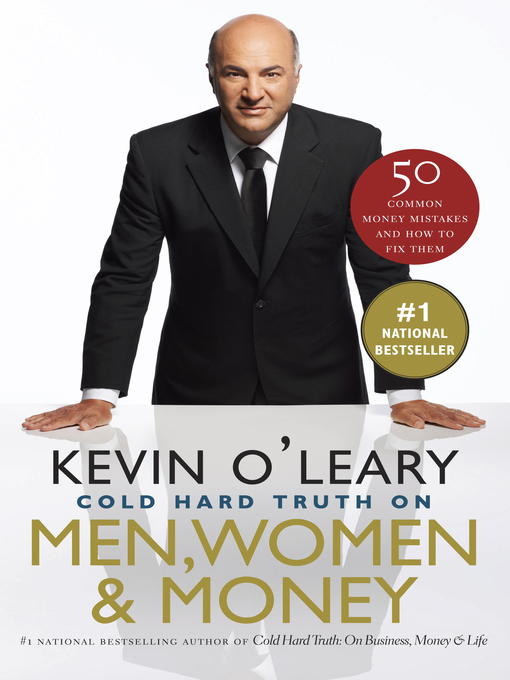 Title details for The Cold Hard Truth On Men, Women and Money by Kevin O'Leary - Wait list